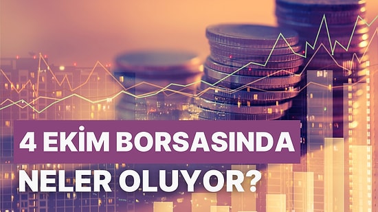 4 Ekim Borsasında Zirveye Oynayan Hisseler: Bugünün Kazananları Kimler?