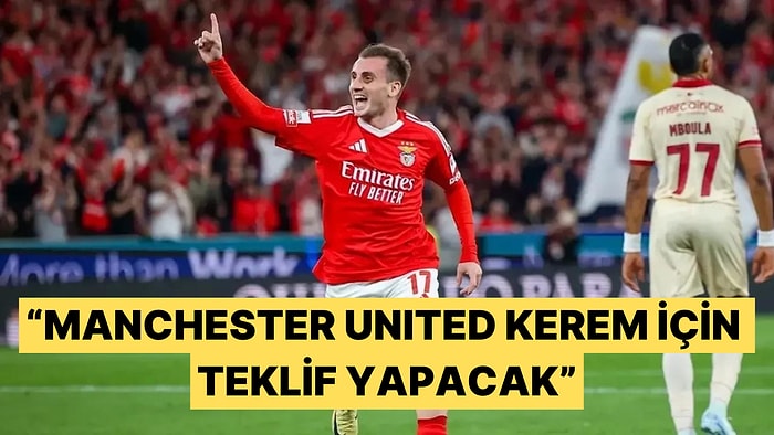 Kerem Aktürkoğlu Tartışmalı Bedelle Benfica'ya Gitmişti, Rekor Bedelle Manchester United İddiası Geldi