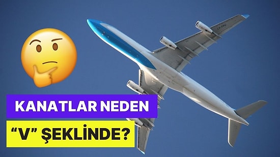 Sadece Estetik İçin Değil: Uçak Kanatları Neden "V" Şeklindedir?