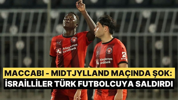 Maccabi Tel Aviv - Midtjylland Maçında İsrailli Futbolcular Türk Futbolcuya Saldırdı