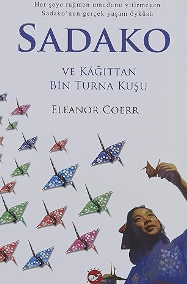 Sadako ve Kağıttan Bin Turna Kuşu - Eleanor Coerr