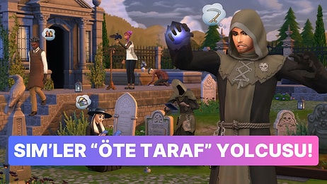 The Sims 4'ün Yeni Genişleme Paketi Life & Death Tanıtıldı: Ne Yeniliklerle Geliyor?