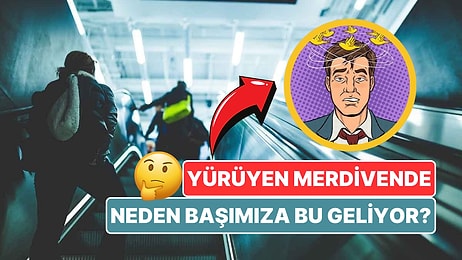 Çalışmayan Yürüyen Merdivene Bastığımız Anda Neden Dengemizi Kaybederiz?