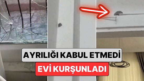 Sosyal Medyadan Yardım İstedi: Ayrılığı Kabul Etmeyen Eski Sevgili Uzaklaştırma Kararı Bitince Evi Kurşunladı