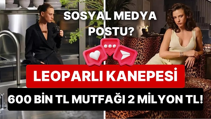 Evi Çok Konuşulmuştu: Serenay Sarıkaya'nın Evi ve Reklam Kaşesi Ne Kadar? Nerede Ne Taşınmazı Var?