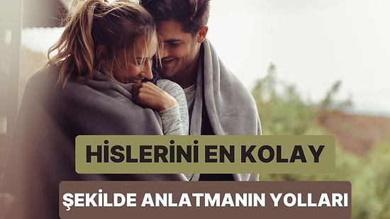 Sağlıklı İletişim Çok Önemli: Partnerine Hissettiklerini Anlatmanın 10 Kolay Yolu