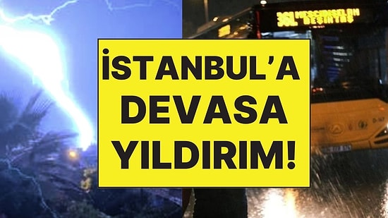 Kameralara da Yansıdı: İstanbul'a Düşen Devasa Yıldırım Korku Yarattı!