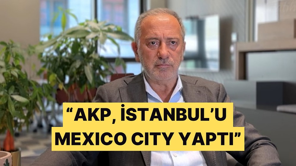 Fatih Altaylı, AKP'nin Güvenlikçi Politikalarla İstanbul'u Mexico City Yaptığını İddia Etti