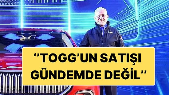 TOGG Satılacak mı İddialarına Yönetim Kurulu Başkanından Yanıt Geldi: ''TOGG'un Satışı Gündemimizde Yok!''