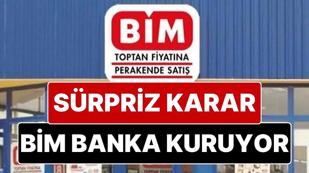 BİM’den ‘Banka’ Kararı: Market Zinciri BİM Dijital Banka Kuruyor