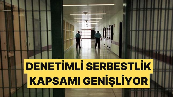 Yaşananlar Ders Olmadı: Denetimli Serbestliğin Kapsamı Genişletileceği İddia Edildi