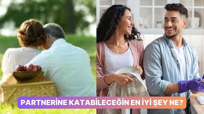 Partnerine Katabileceğin En İyi Şey Ne?