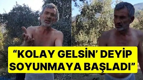 Arazi Tartışmasında Soyunup, Kadınlara Saldırdı! "Kolay Gelsin' Deyip Soyunmaya Başladı"