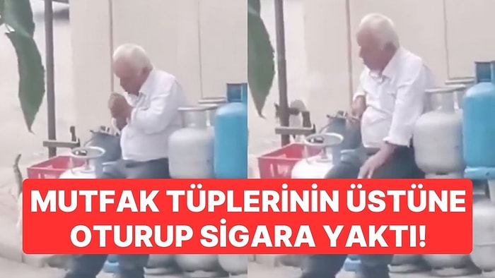 Denizli'de Mutfak Tüplerinin Üzerine Oturup Sigara Yakan Adam Görenleri Hayrete Düşürdü!