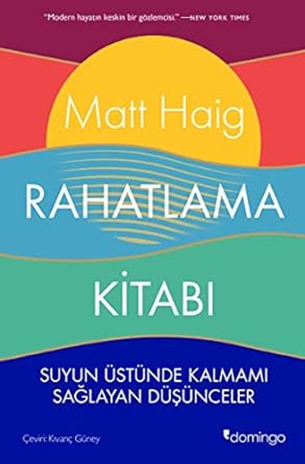 3. Rahatlama Kitabı: Suyun Üstünde Kalmamı Sağlayan Düşünceler - Matt Haig