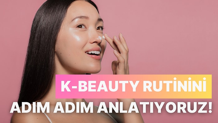 Cildinizin İleri Yaşlarda Bile Genç Kalmasını Sağlayan K-Beauty Rutinini Adım Adım Anlatıyoruz!