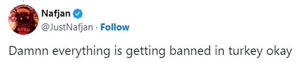 "Kahretsin, Türkiye'de her şey yasaklanıyor tamam mı?"