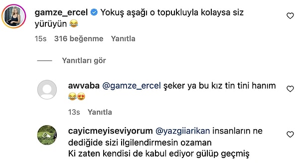 Yürüyüşü hakkında yorum yapanların sözlerini tiye alarak cevap veren Gamze Erçel "Yokuş aşağı o topukluyla kolaysa siz yürüyün 😂" dedi.