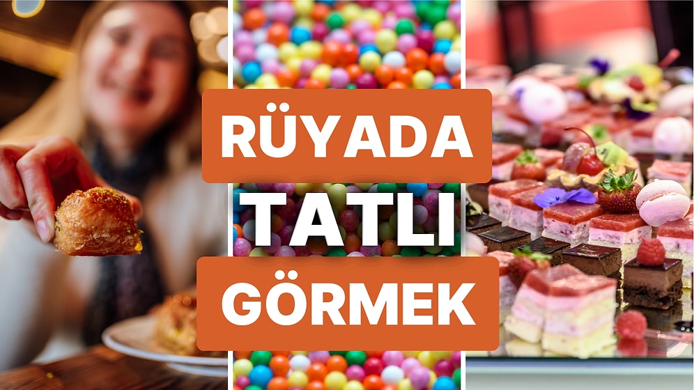 Rüyada Tatlı Görmek: Düşleriniz Çok Yakında Gerçek Olacak!