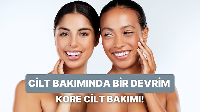 Cilt Bakımında Bir Devrim: Kore Cilt Bakım Rutininin Peşinden Gitmeniz İçin 10 Neden