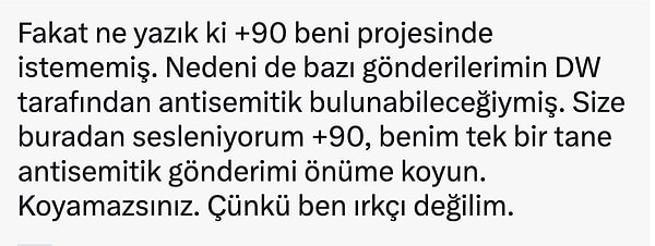 Ancak Alman menşeili DW tarafından projeden çıkarıldı. Sebebi ise paylaşımların "antisemitik" olduğu iddiası.