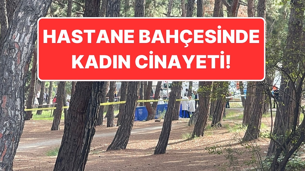 Yine Suç Makinesi Çıktı: Bakırköy Ruh ve Sinir Hastalıkları Hastanesi’nde Kadın Cinayeti