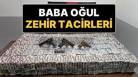 Baba Oğul Zehir Tacirleri: Arabadan 46 Bin 195 Sentetik Hap ile 3 Ruhsatsız Tabanca Çıktı