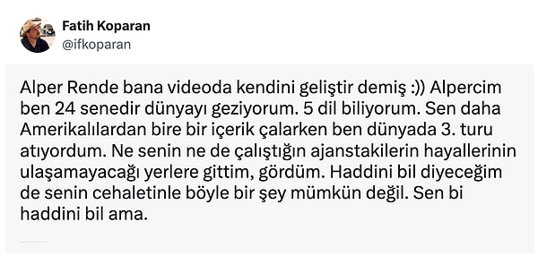 Fatih Koparan ise "kendini geliştir" sözünden hareketle Alper Rende'ye cevap verdi.