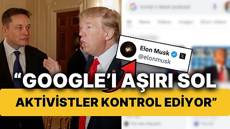 Elon Musk, İlk Sıradaki Trump Haberlerine Kızdı "Google Aşırı Sol Aktivistler Tarafından Kontrol Ediliyor"