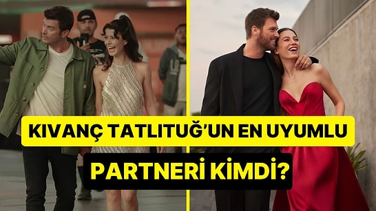 Kıvanç Tatlıtuğ'a En Çok Yakışan Dizi Partnerini Seçiyoruz!