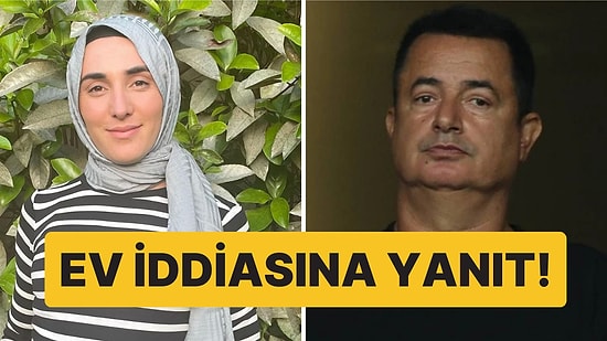 MasterChef Ayşe, Acun Ilıcalı'nın Kendisine Ev Aldığı İddiasına Yanıt Verdi!