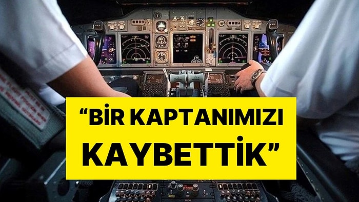 İkinci Pilottan Dehşete Düşüren Anons: "Bir Kaptanımızı Kaybettik"