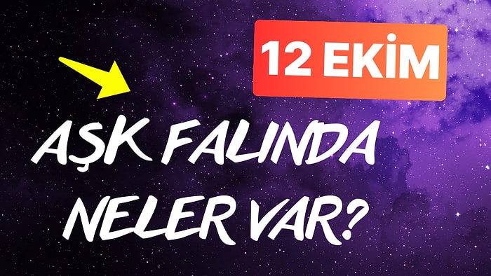 Burcuna Göre 12 Ekim Cumartesi Günü Aşk Falında Seni Neler Bekliyor? ❤️