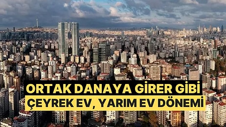 Konut Alamayan Vatandaş Ortak Danaya Girer Gibi Ortak Daire Almaya Çalışıyor