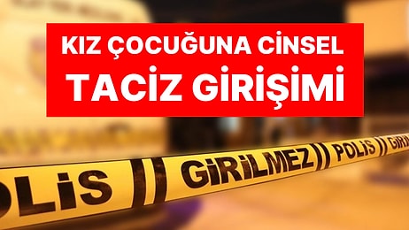 7 Yaşındaki Kız Çocuğuna Taciz İddiası: 1 Şüpheli Gözaltına Alındı