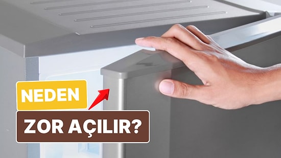 Buzdolabı Kapağı Neden İkinci Kere Zor Açılır?