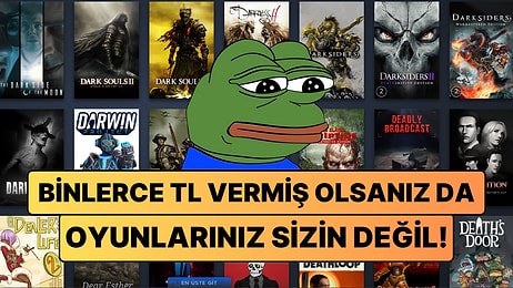 Steam Satın Aldığımız Oyunlara Aslında "Sahip Olmadığımızı" Hatırlatmaya Başladı