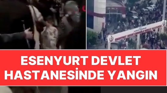 Esenyurt Devlet Hastanesi'nde Yangın: Hastalar Tahliye Ediliyor!