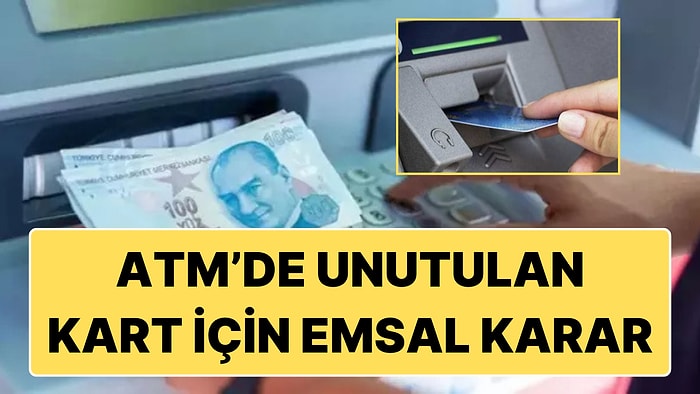 ATM'de Unutulan Karttan Para Çekti, Yaptığı Eylem ''Hırsızlık'' Suçu Kapsamında Değerlendirildi!