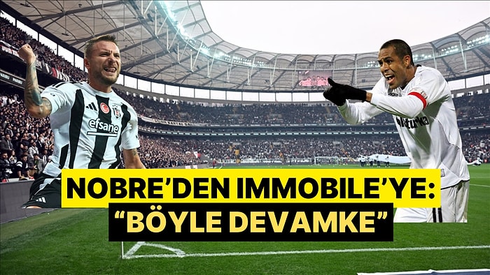 Beşiktaş'ın Eski Golcüsü Nobre'den Immobile'ye Destek Geldi: "Böyle Devamke"