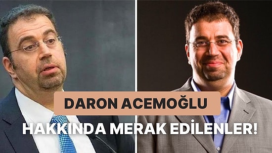 Daron Acemoğlu Kimdir, Kaç Yaşında, Nereli? Daron Acemoğlu Hangi Üniversiteden Mezun Oldu?