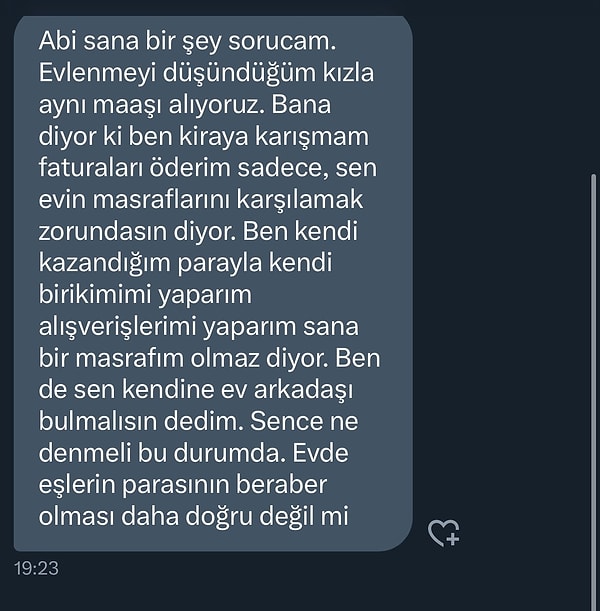 Twitter'da bir kullanıcının evlendikten sonra eşinin maaşının kendisiyle aynı olmasına rağmen ev masraflarına karışmadığını dile getirmesi. ve bundan şikayetçi olması geniş bir tartışma ortamı oluşturdu.