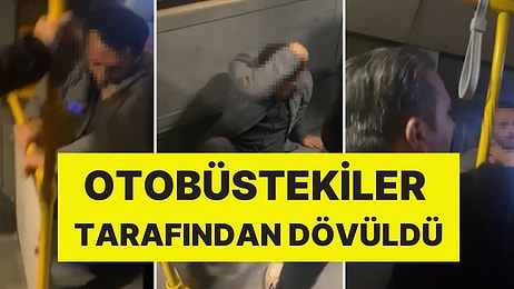 Taciz İddiası Ortalığı Karıştırdı: Otobüstekiler Tarafından Dövüldü