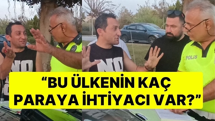 Kaliforniya'dan Geldiğini Söyleyen Gurbetçi, Polisin Sabrını Sınadı: "Bu Ülkenin Kaç Paraya İhtiyacı Var?"