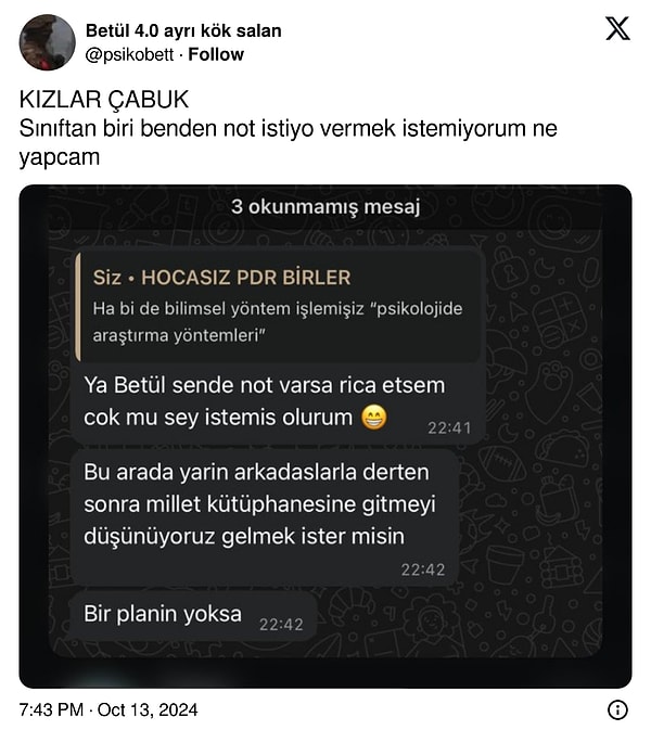 @psikobett isimli kullanıcı, sınıf arkadaşının kendisinden notlarını istediğini ama kendisinin paylaşmak istemediğini belirterek yardım istedi.