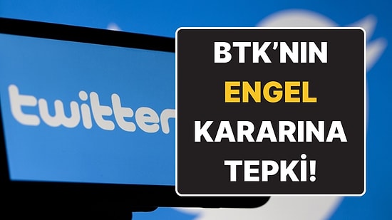 Twitter, BTK’nın Erişim Engeli Kararına Tepki Gösterdi: "Hukuka Aykırı Bir Karar"