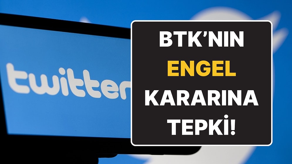 Twitter, BTK’nın Erişim Engeli Kararına Tepki Gösterdi: "Hukuka Aykırı Bir Karar"