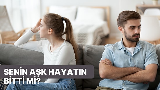 Senin Aşk Hayatın Bitti mi?