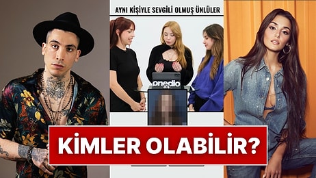 Onedio Ekibi Aynı Kişiyle Sevgili Olmuş Ünlüleri Tahmin Etmeye Çalıştı