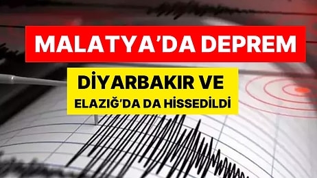 Malatya'da Şiddetli Deprem! Elazığ ve Diyarbakır'da da Hissedildi: ''Fay, 3 Bin Yıldır Kırılmadı''